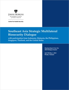 Southeast Asia Strategic Multilateral Biosecurity Dialoguewith participation from Indonesia, Malaysia, the Philippines,Singapore, Thailand, and the United States: Meeting Report from the 2019 Dialogue Session