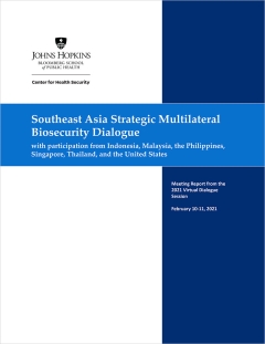 Cover: Southeast Asia Strategic MultilateralBiosecurity Dialogue with participation from Indonesia, Malaysia, the Philippines, Singapore, Thailand, and the United States